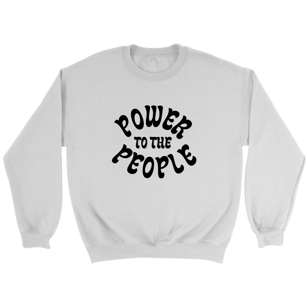 Power to the People Sweatshirt - Soft Unisex Pullover Hoodie for Men & Women - Cozy Casual Wear for Street Style, Gifts for Activists & Protest Supporters