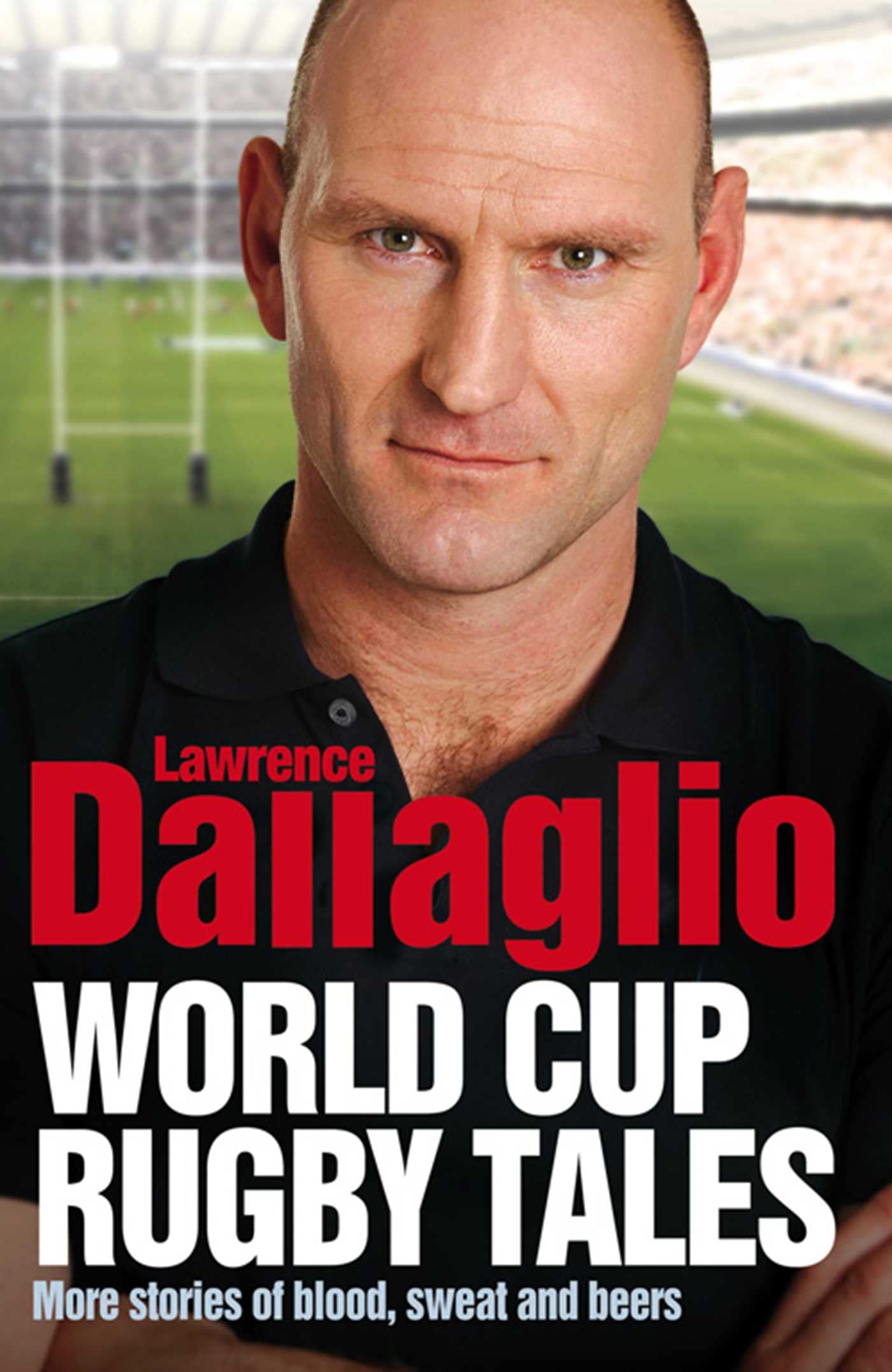 More Blood, Sweat and Beers: Exciting World Cup Rugby Stories - Perfect for Sports Fans & Pub Gatherings