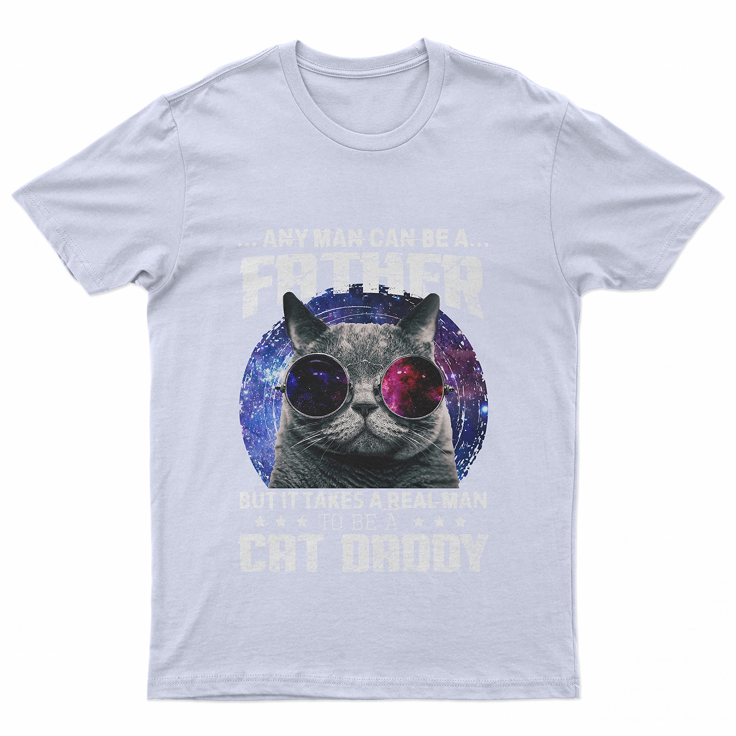 Funny Cat Dad T-Shirt - 'Any Man Can Be A Father But It Takes A Real Man to Be A Cat Daddy' Saying - White Cotton Tee for Men - Perfect Gift for Cat Lovers & Father's Day