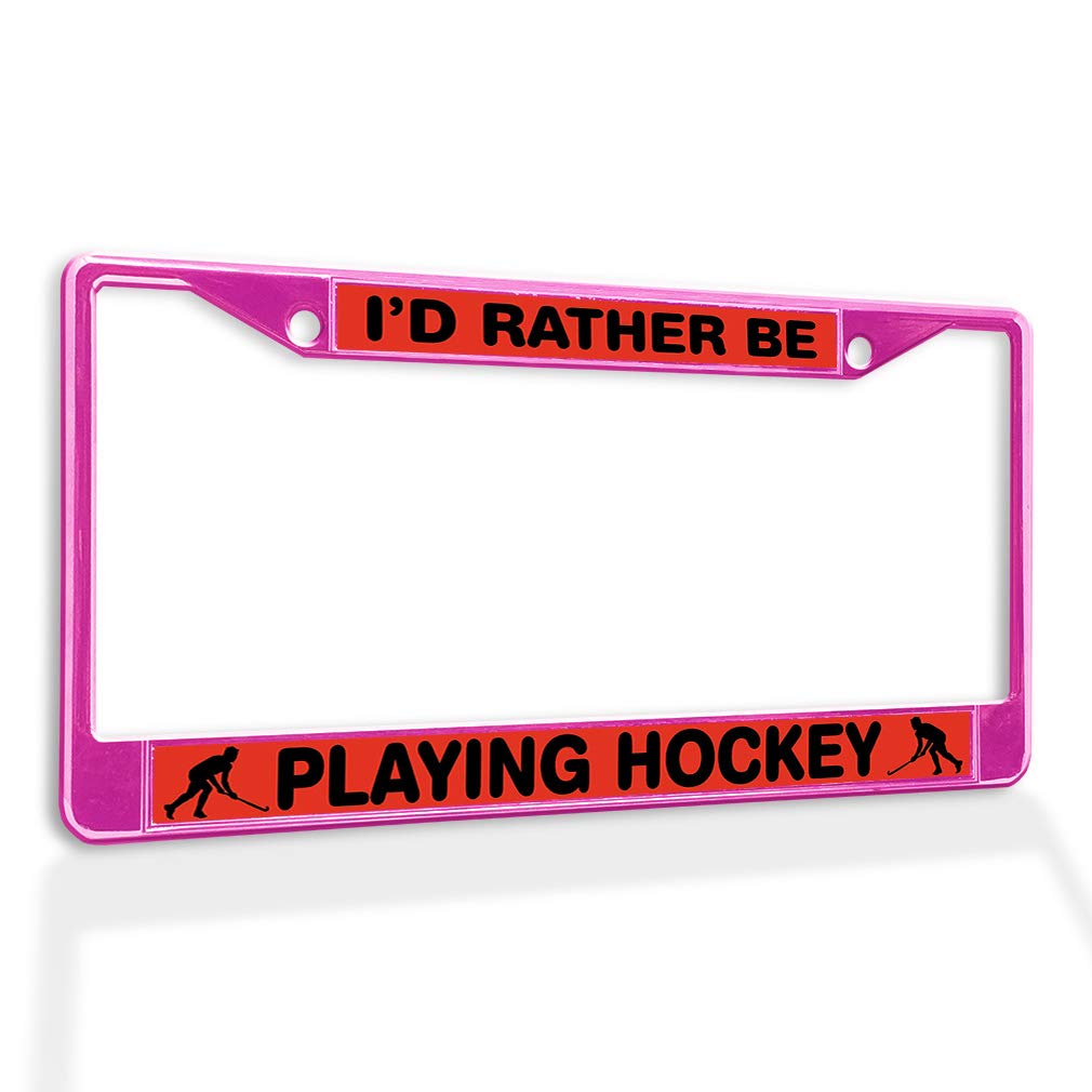 Hot Pink Metal Insert License Plate Frame - I'd Rather Be Playing Hockey - Weatherproof & Durable 2-Hole Car Accessory for Hockey Fans - Perfect for Trucks, SUVs & Custom Vehicles