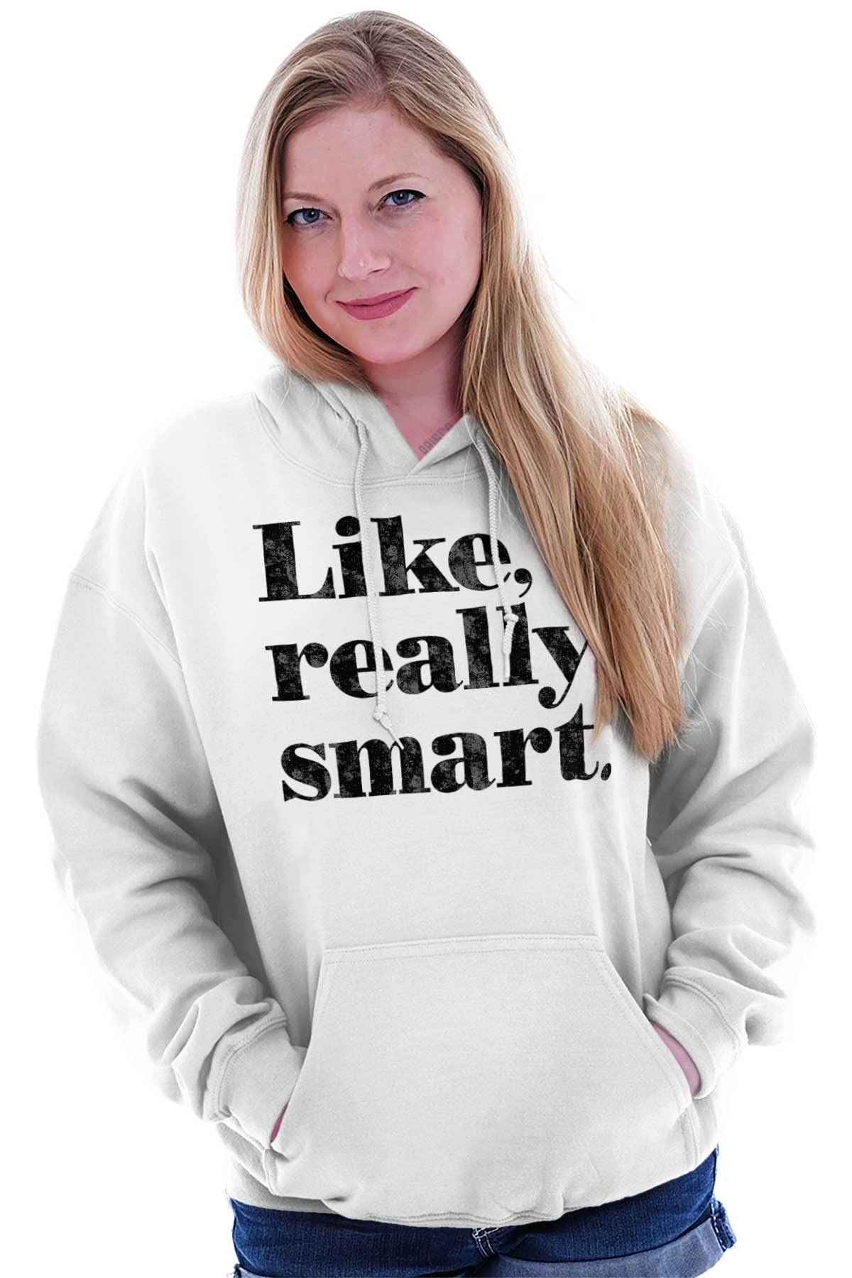 Brisco Brands Funny 'Like Really Smart' Attitude Hoodie Sweatshirt for Women - Trendy Pullover with Sarcastic Quote - Perfect for Casual Wear, College Campus & Gift Giving
