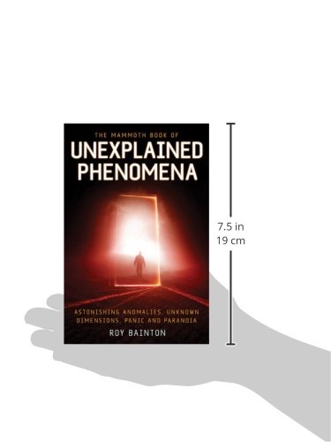 The Mammoth Book of Unexplained Phenomena - Paranormal Mysteries & Supernatural Events Collection | Perfect for Mystery Lovers & Paranormal Researchers