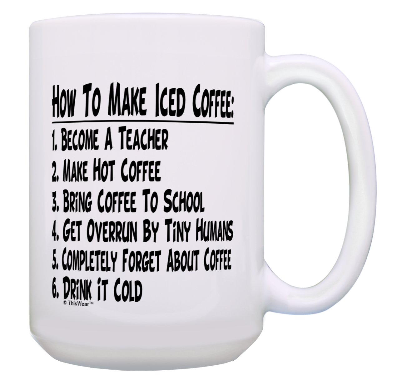 Funny Best Teacher Mug Gift - 15 oz White Coffee & Tea Cup for Iced Coffee Lovers - Perfect Teacher Appreciation Gift for Classroom, Office or Home Use