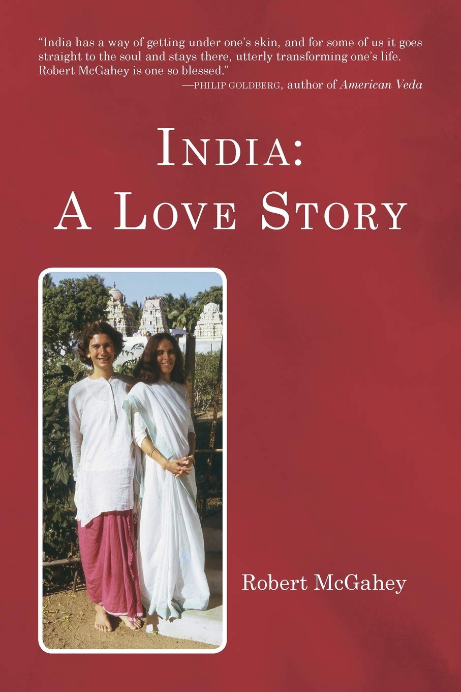India: A Love Story - Romantic Travel Guide & Cultural Exploration | Perfect for Couples, Honeymooners & Adventure Seekers