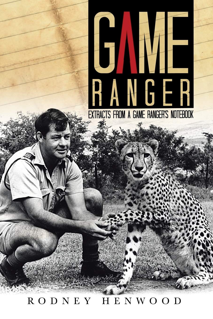 Game Ranger: Extracts from a Game Ranger's Notebook - Wildlife Adventure Stories & Hunting Experiences for Outdoor Enthusiasts | Perfect for Camping, Safari Trips & Nature Exploration