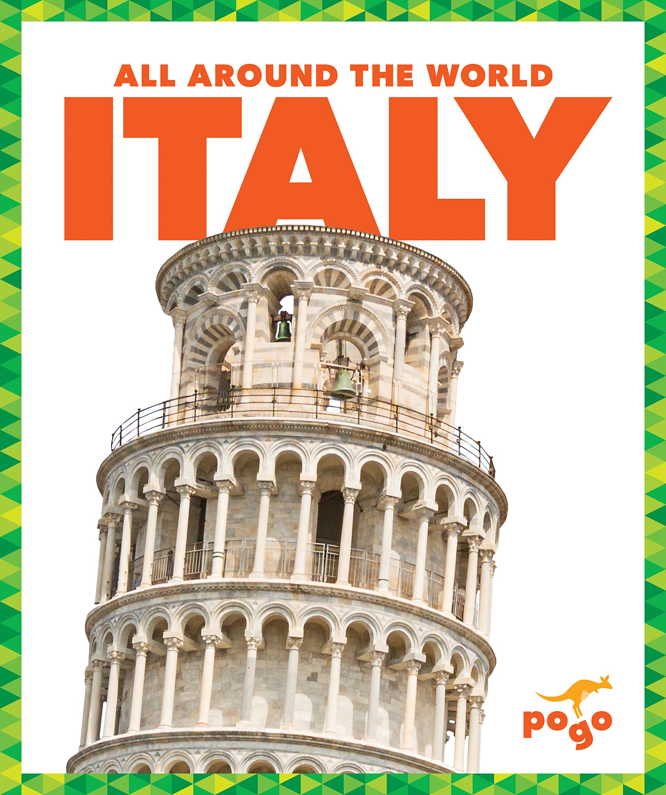 Pogo Books: All Around the World - Explore Italy's Culture, History & Landmarks | Perfect for Kids' Geography Lessons & Travel Enthusiasts