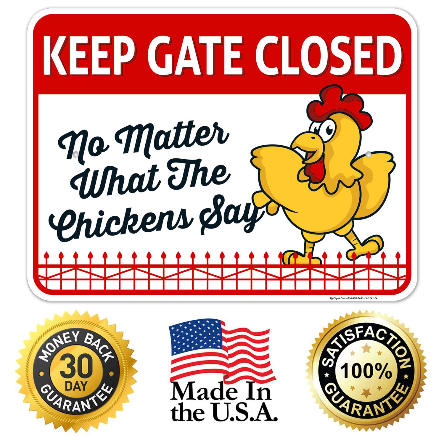 Keep Gate Closed No Matter What The Chickens Say - 18x24 Inch Rust-Free Aluminum Chicken Coop Sign - Fade Resistant & Easy Mounting for Indoor/Outdoor Use - Perfect for Farmhouse Decor & Poultry Enthusiasts - Made in USA