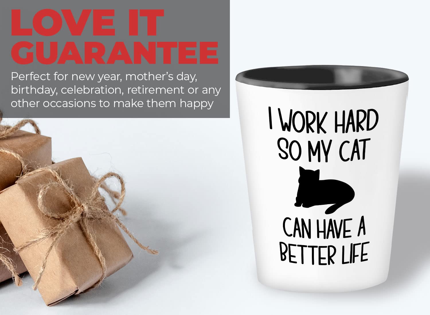 Bubble Hugs Funny Sarcasm 1.5oz Shot Glass - Work Hard So My Cat Can Have a Better Life - Perfect Gift for Cat Lovers, Cat Moms & Besties - Great for Parties, Gag Gifts & Whiskey Shots