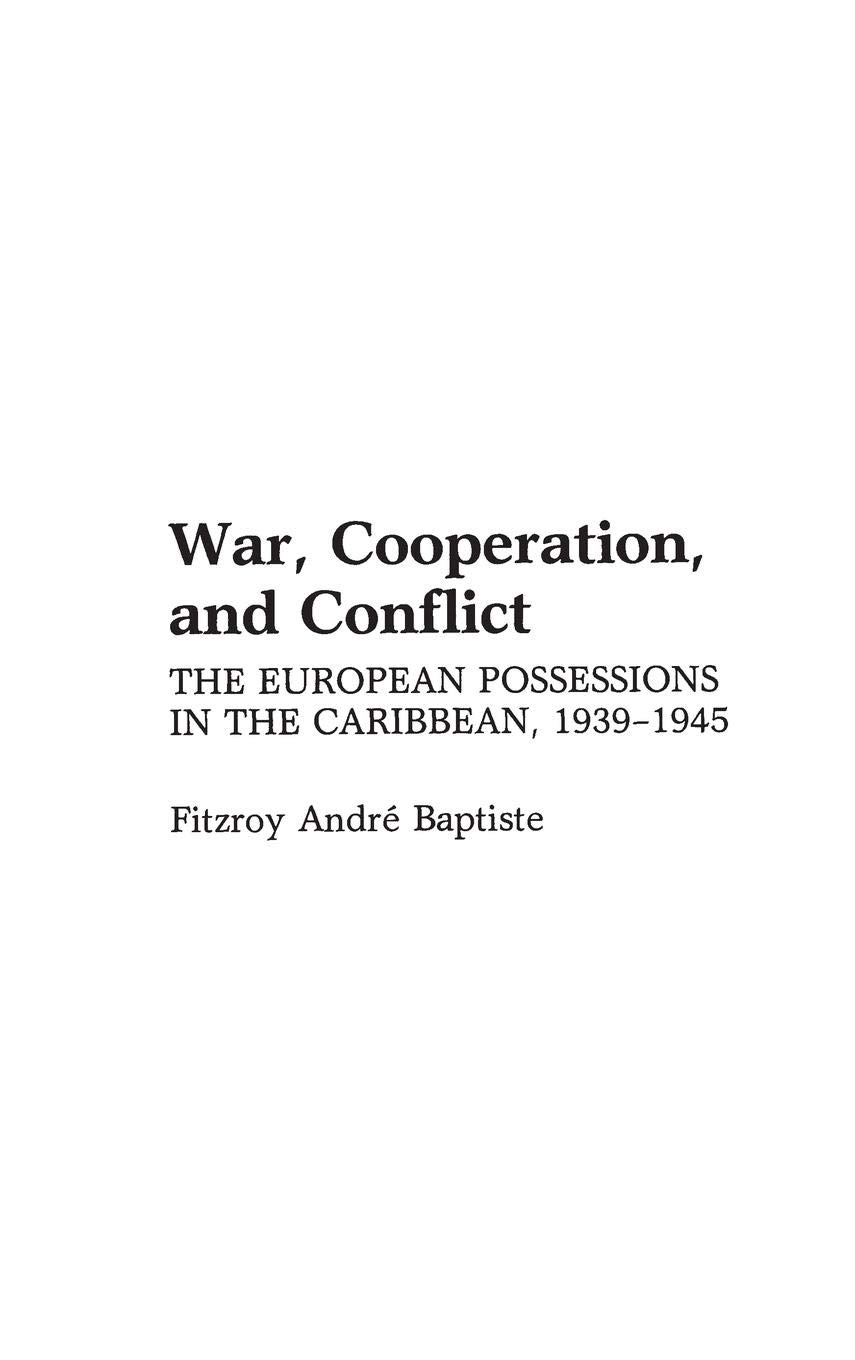 War, Cooperation, and Conflict: European Colonialism in the Caribbean 1939-1945 - WWII History Book for Students & Researchers | Comparative Colonial Studies Academic Resource