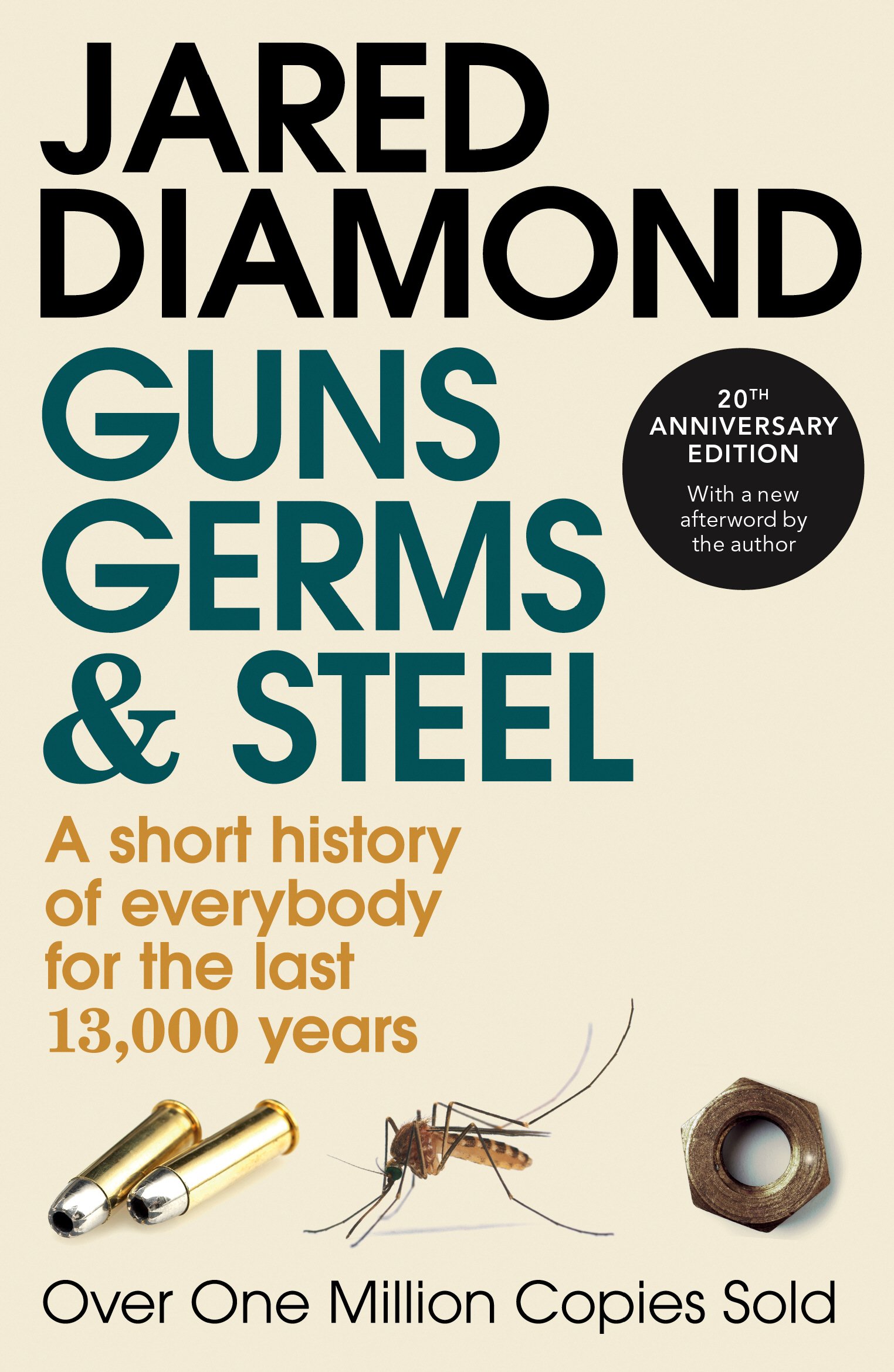 Guns, Germs and Steel: The Fates of Human Societies - A Brief History of Civilization for the Last 13,000 Years | Perfect for History Buffs, Anthropology Students & Book Clubs