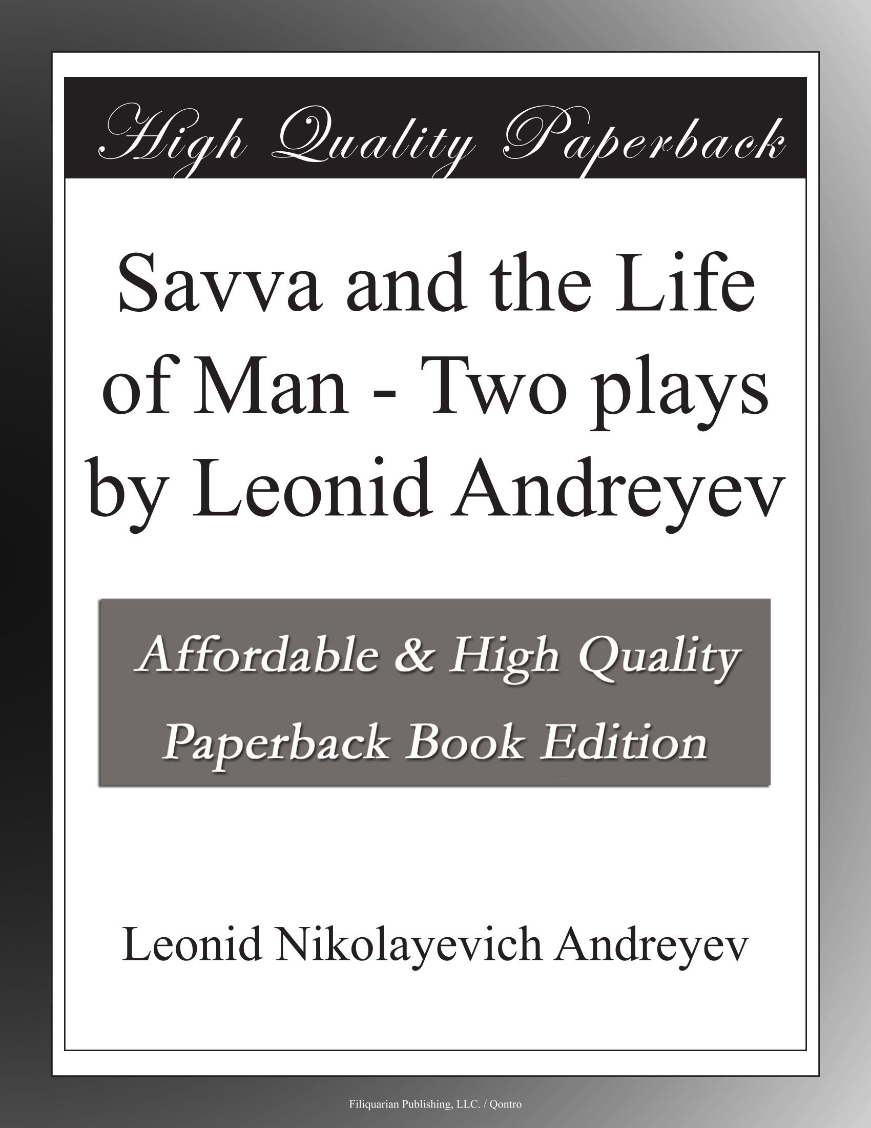 Savva and the Life of Man - Two Classic Plays by Leonid Andreyev | Russian Literature Drama Books | Perfect for Theater Lovers & Literature Students