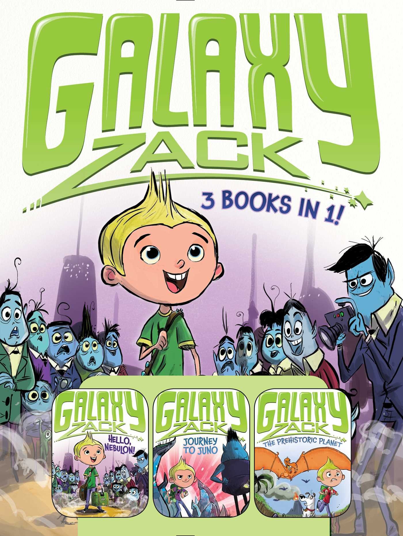 Galaxy Zack 3 Books in 1 Collection: Hello, Nebulon! Journey to Juno & The Prehistoric Planet - Kids Sci-Fi Adventure Books for Space Exploration & Learning