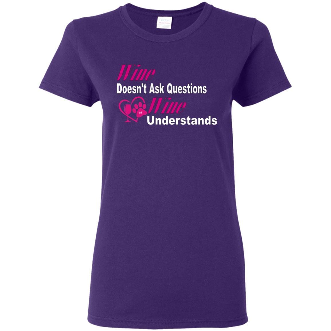 Wine Doesn't Ask Questions Ladies' T-Shirt - Pink with White Lettering | Funny Wine Lover Gift for Women | Perfect for Wine Parties & Girls Night Out