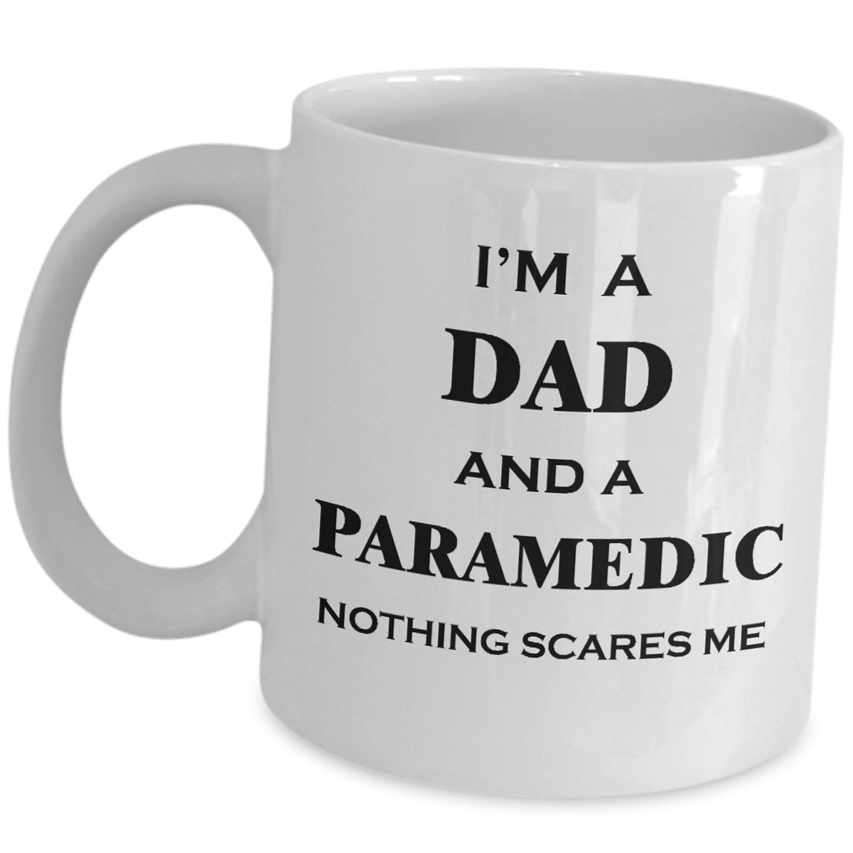 Funny Paramedic Dad Gift Coffee Mug - 'Nothing Scares Me' EMT EMS First Responder Gift for Healthcare Professionals, Fathers & Husbands - Perfect for Office, Home & Emergency Room Humor