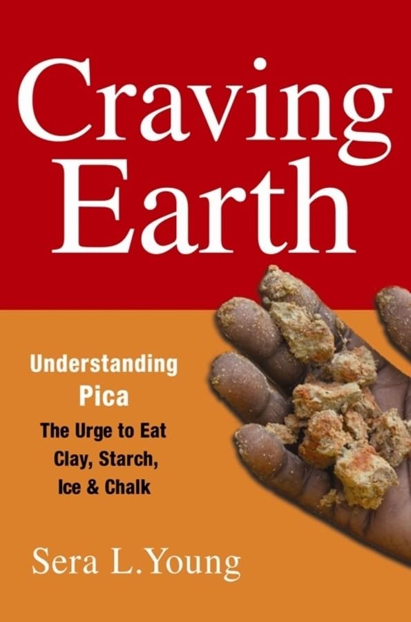 Craving Earth: Understanding Pica - The Urge to Eat Clay, Starch, Ice & Chalk | Causes, Symptoms & Treatment | For Pregnancy, Autism & Nutritional Deficiencies