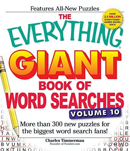 The Everything Giant Book of Word Searches Vol.10 - 300+ New Puzzles for Adults & Word Game Lovers | Brain Teasers & Vocabulary Builder | Perfect for Travel, Gifts & Family Game Night by Charles Timmerman (2015)