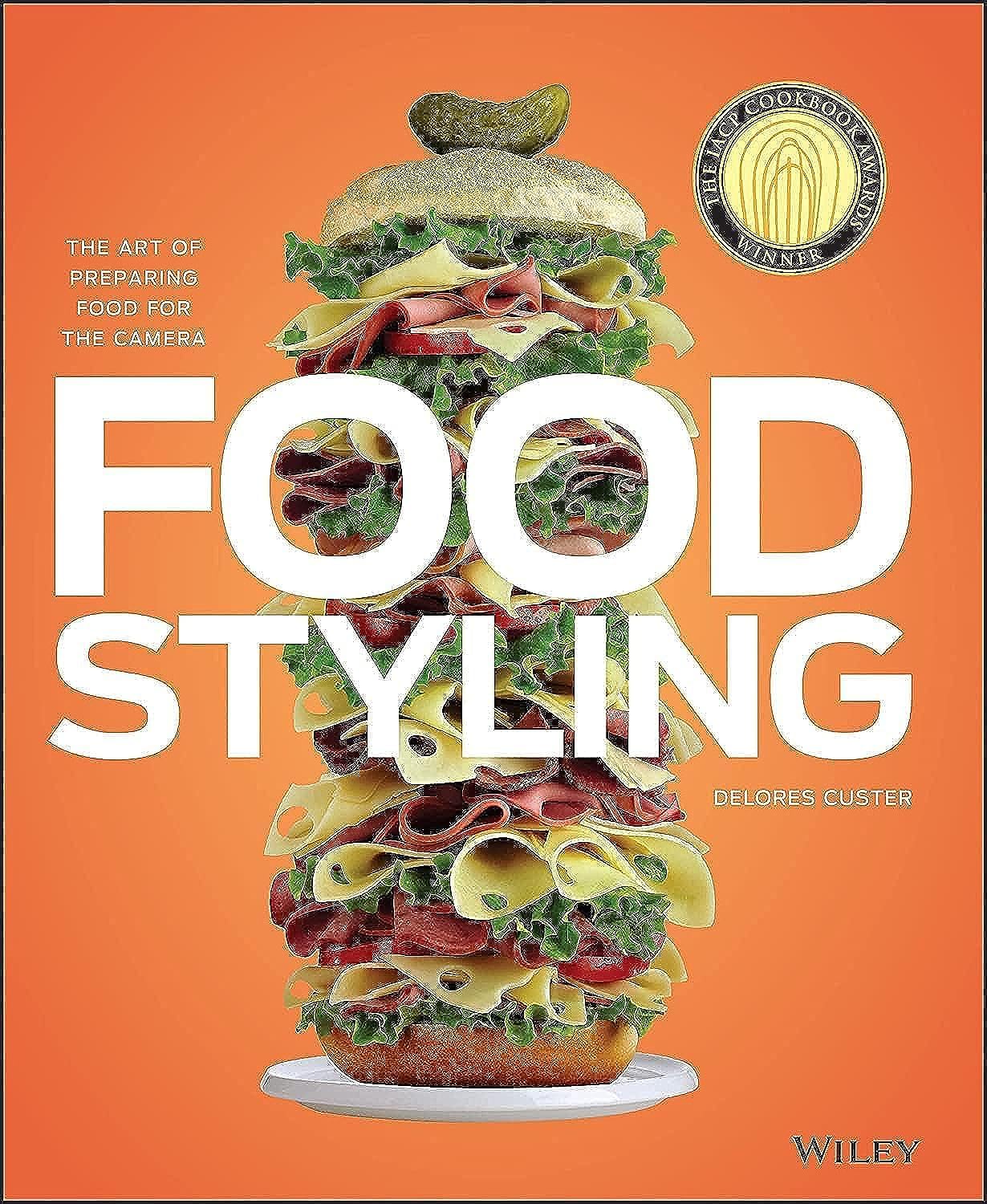 Professional Food Styling Guide: Learn the Art of Preparing Food for Photography - Perfect for Cookbooks, Food Blogs & Commercial Shoots