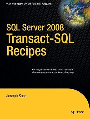 SQL Server 2008 Transact-SQL Recipes: Problem-Solution Guide for Database Professionals | Step-by-Step T-SQL Coding Solutions | Improve Database Management & Query Optimization