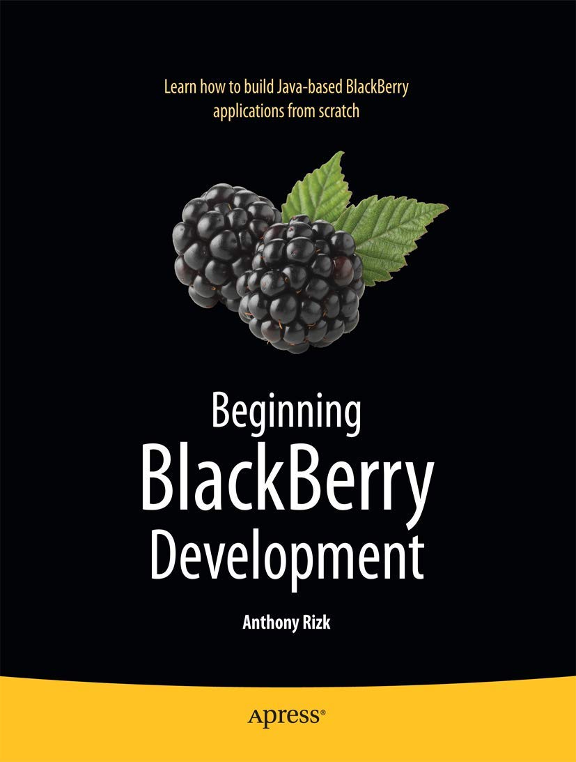 BlackBerry Development Guide for Professionals - Learn to Build Apps for Business & Productivity | Expert Programming Book for Developers