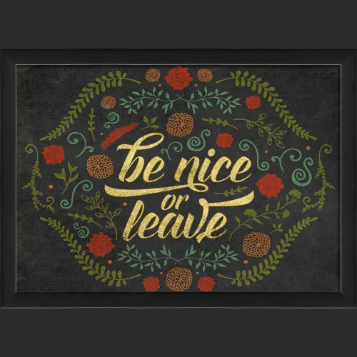 Be Nice or Leave Wall Art - Small Inspirational Sign for Home, Office & Gifts - Perfect for Living Room, Bedroom & Workspace Decor