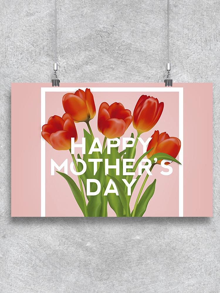 Beautiful Mother's Day Tulips Flowers Poster - Floral Wall Art for Home Decor, Gifts & Spring Celebrations