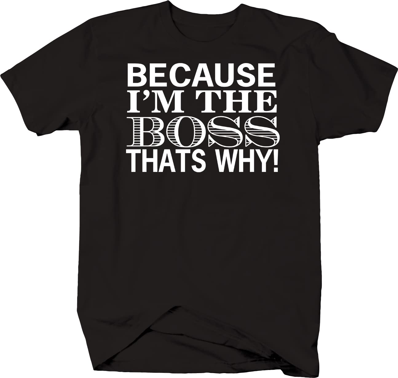Because I'm The Boss Men's T-Shirt - Premium Black Cotton Tee for Office, Casual Wear & Everyday Confidence