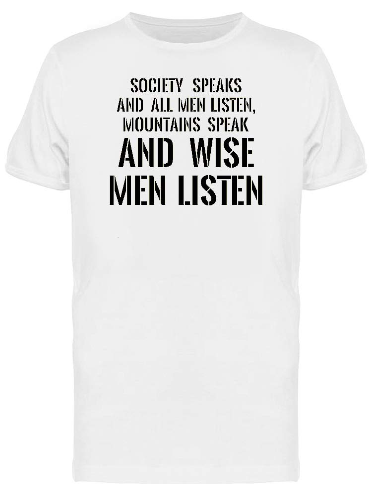 Wise Men Listen Tee - Men's Inspirational Quote T-Shirt for Casual Wear & Everyday Outfits