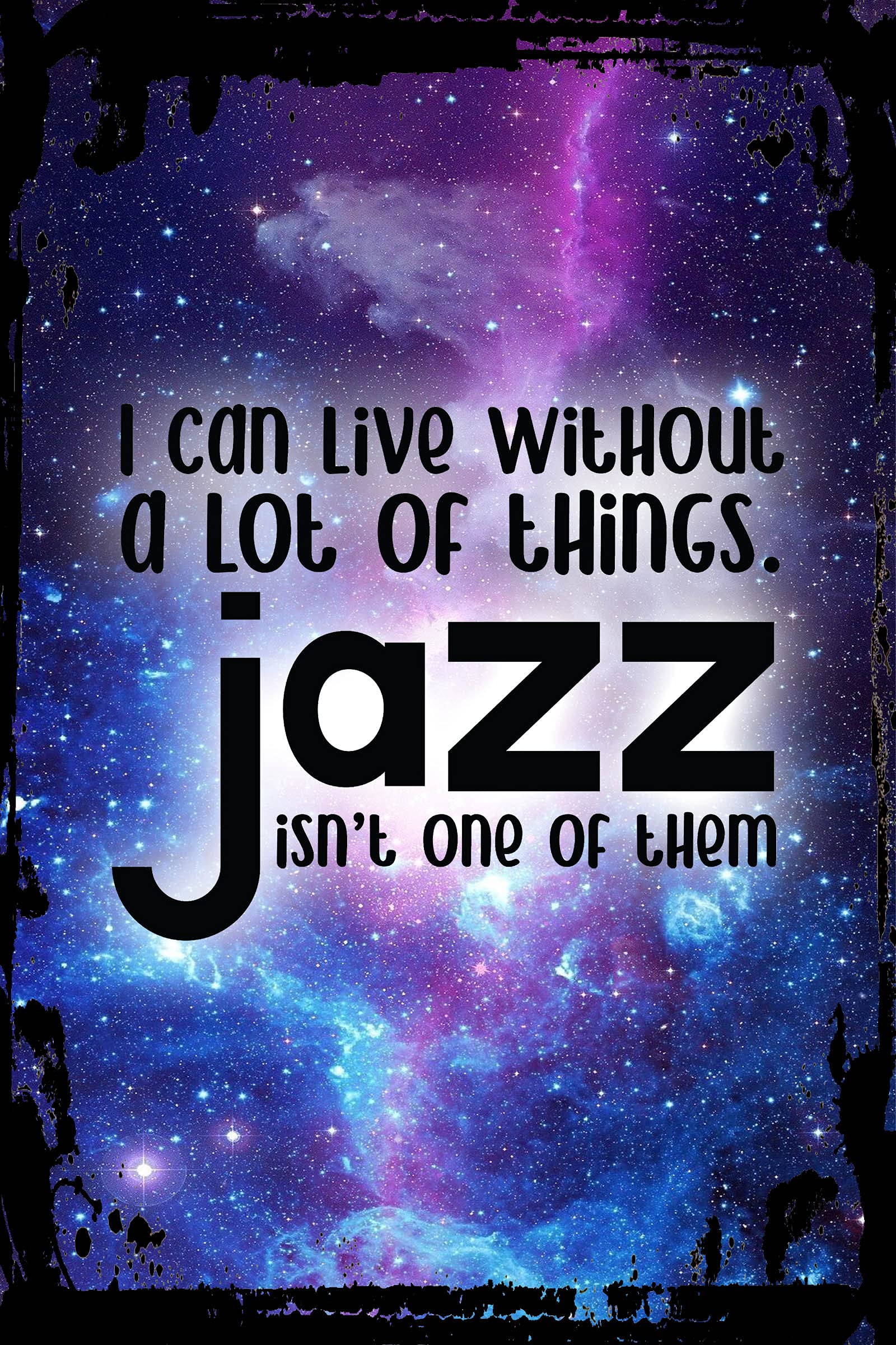 Funny Jazz Music Quote Canvas Wall Art - 'I Can Live Without A Lot Of Things Jazz Isn't One Of Them' - Inspirational Home Decor Gift for Musicians & Jazz Lovers - Perfect for Living Room, Bedroom or Music Studio Decor