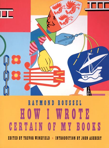 How I Wrote Certain of My Books - Raymond Roussel Literary Analysis & Writing Techniques | Perfect for Book Clubs, Literature Studies & Aspiring Writers