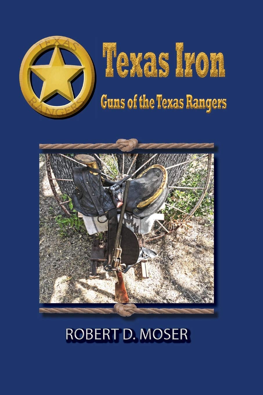 Texas Iron: The Guns of the Texas Rangers | Authentic Historical Firearms for Collectors & Reenactments | Perfect for Western Themed Events & Displays