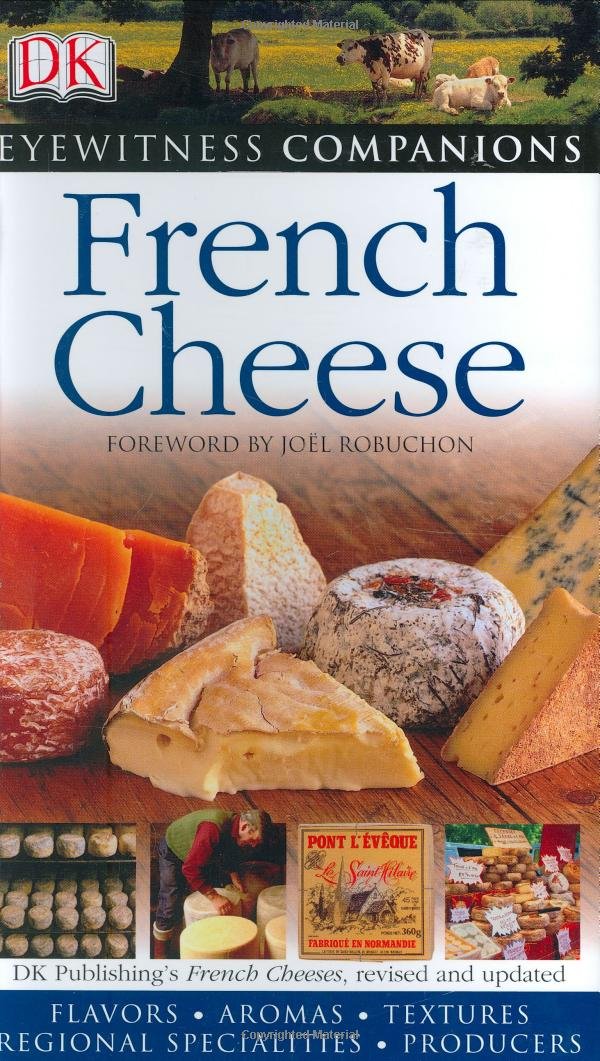 French Cheese Guide - Eyewitness Companions | Types, Pairings & Recipes for Cheese Lovers | Perfect for Wine Tastings & Gourmet Gifts