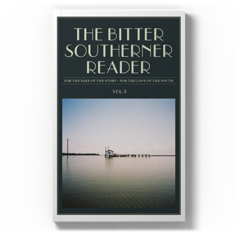 The Bitter Southerner Reader: Volume 5 - Southern Literature & Culture Book Collection | Perfect for Book Clubs, Coffee Table Displays & Southern History Enthusiasts