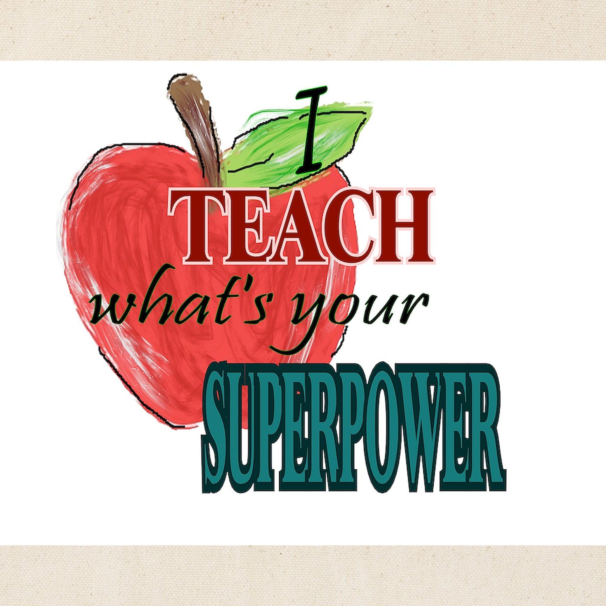 I Teach What's Your Superpower? Natural Canvas Tote Bag - Reusable Grocery Shopping Bag for Teachers, School, Work & Everyday Use