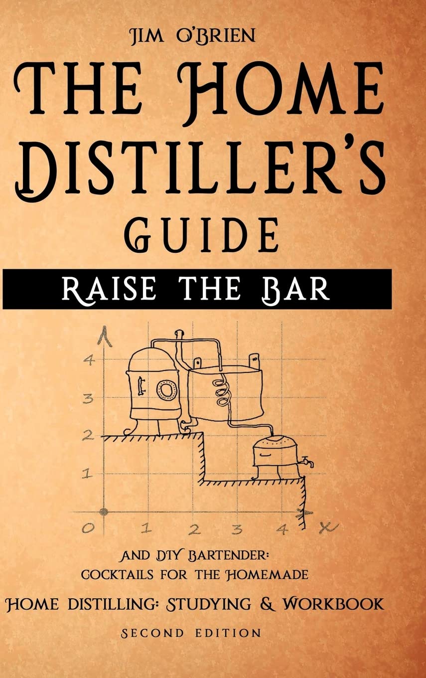 The Complete Home Distiller's Guide - Step-by-Step Instructions for Crafting Whiskey, Vodka & Moonshine | Perfect for Beginners & Hobbyists | Home Brewing & DIY Spirit Making