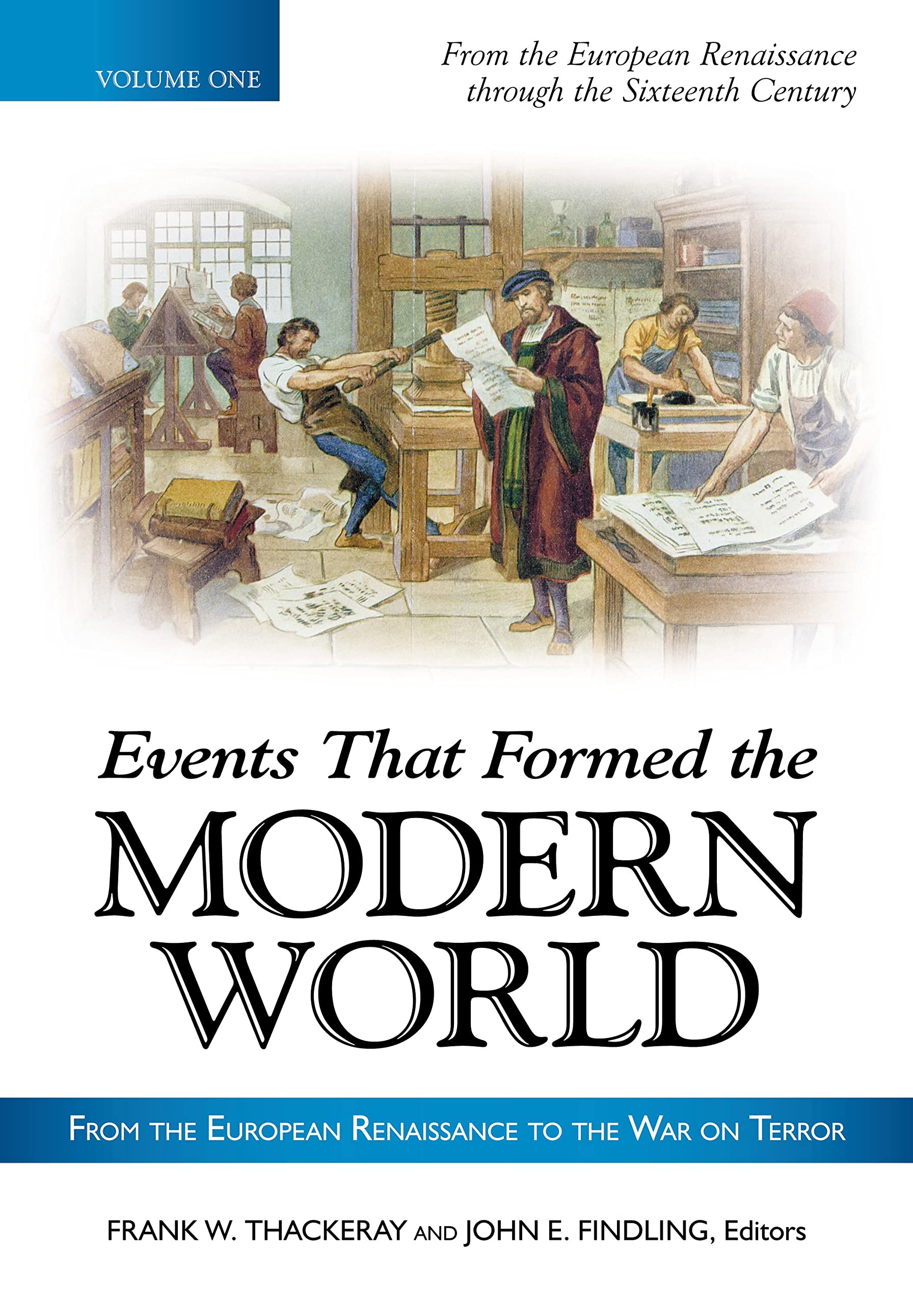 Events That Shaped the Modern World [5 Volume Set]: From the European Renaissance to the War on Terror - Perfect for History Students, Educators & Researchers