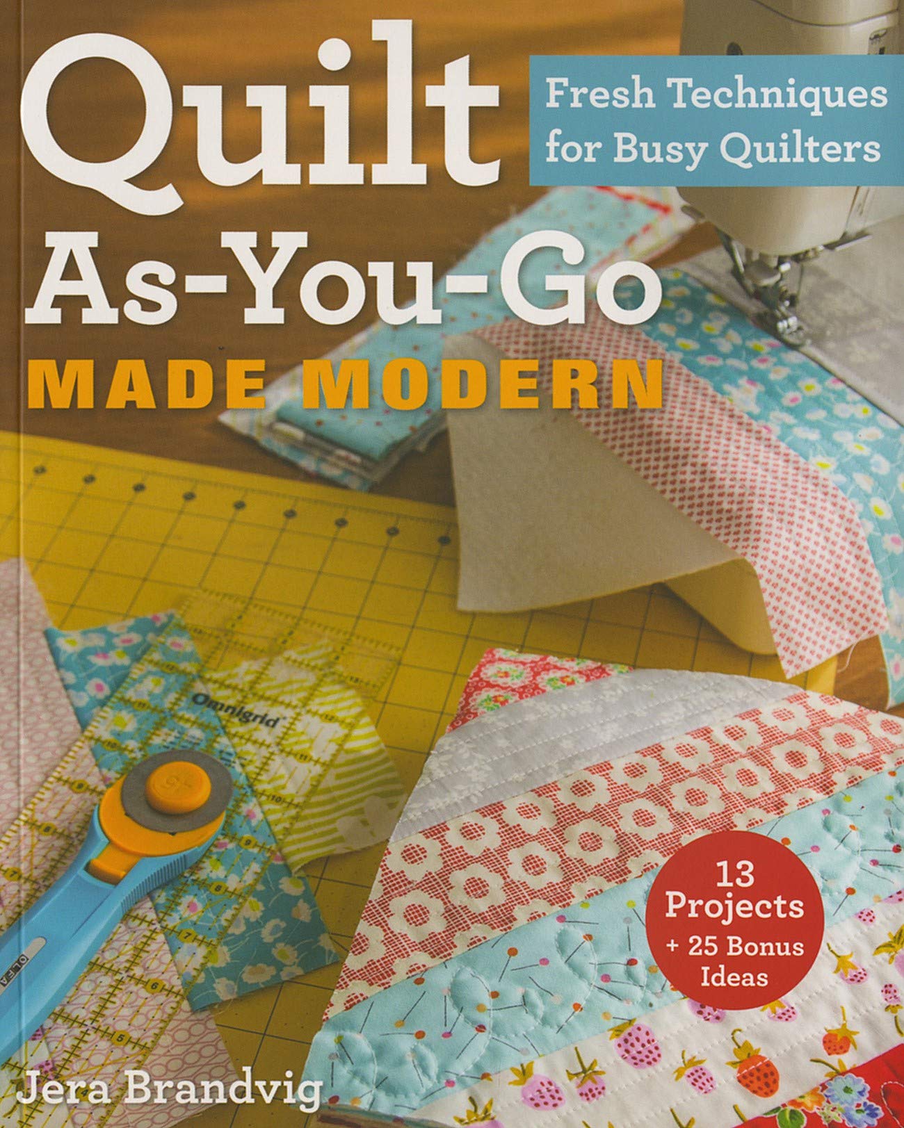 Quilt As-You-Go Made Modern - Softcover Book | Step-by-Step Quilting Guide for Beginners & Experts | Perfect for DIY Home Decor & Handmade Gifts