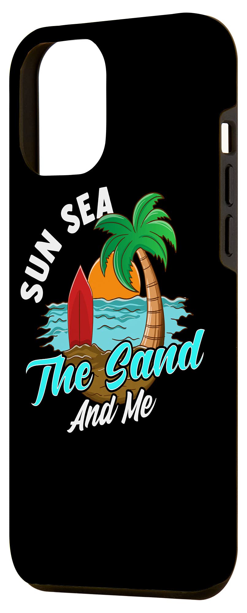 iPhone 12 Pro Max Case with 'Sun Sea The Sand And Me' Quote - Stylish Protective Cover for Beach Lovers | Perfect for Vacations, Summer Outings & Coastal Adventures