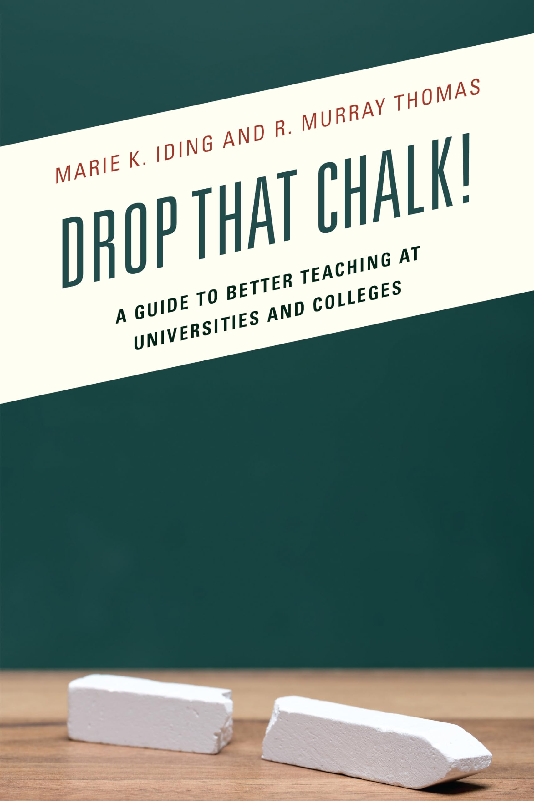 Drop That Chalk!: The Ultimate Guide to Effective University Teaching Strategies - Perfect for Professors, Lecturers & Educators in Higher Education