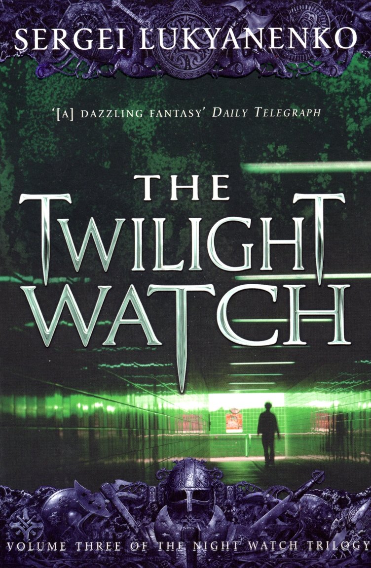 The Twilight Watch (Night Watch 3) - Fantasy Novel by Sergei Lukyanenko - Perfect for Sci-Fi & Urban Fantasy Readers