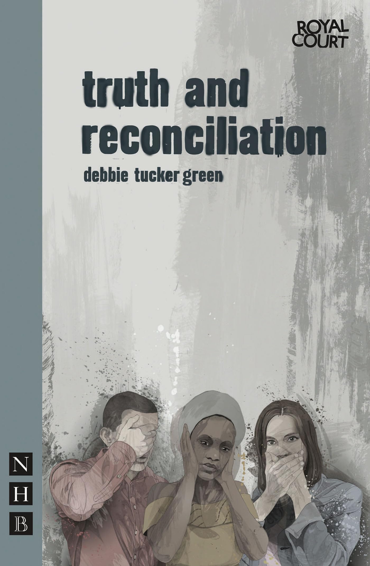 Truth and Reconciliation Play by Nick Hern Books - Drama Script for Theater Performances & Book Clubs