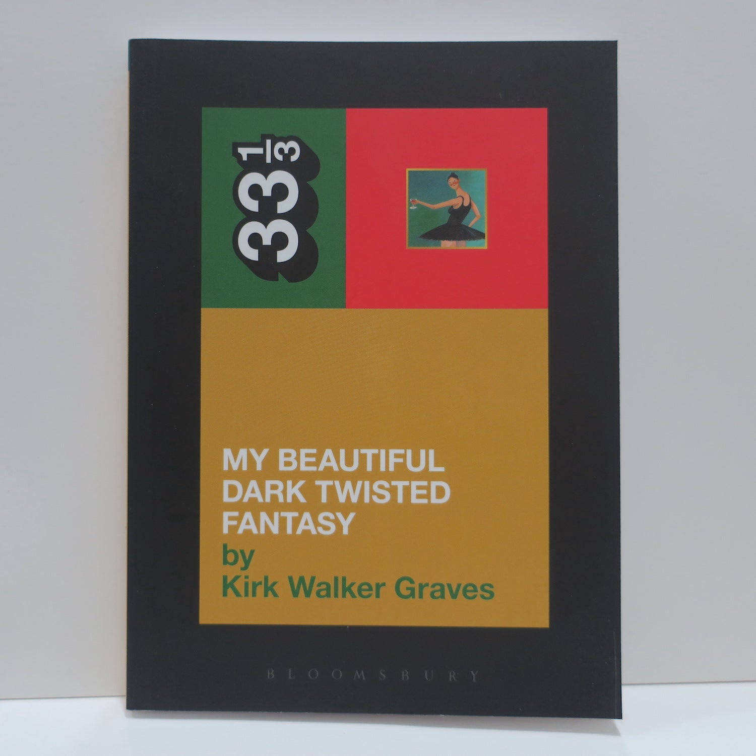 KANYE WEST 'My Beautiful Dark Twisted Fantasy' 33⅓ Book #97 - Music Biography & Album Analysis for Hip-Hop Fans & Collectors - Perfect for Music Lovers, Gift Ideas & Coffee Table Display