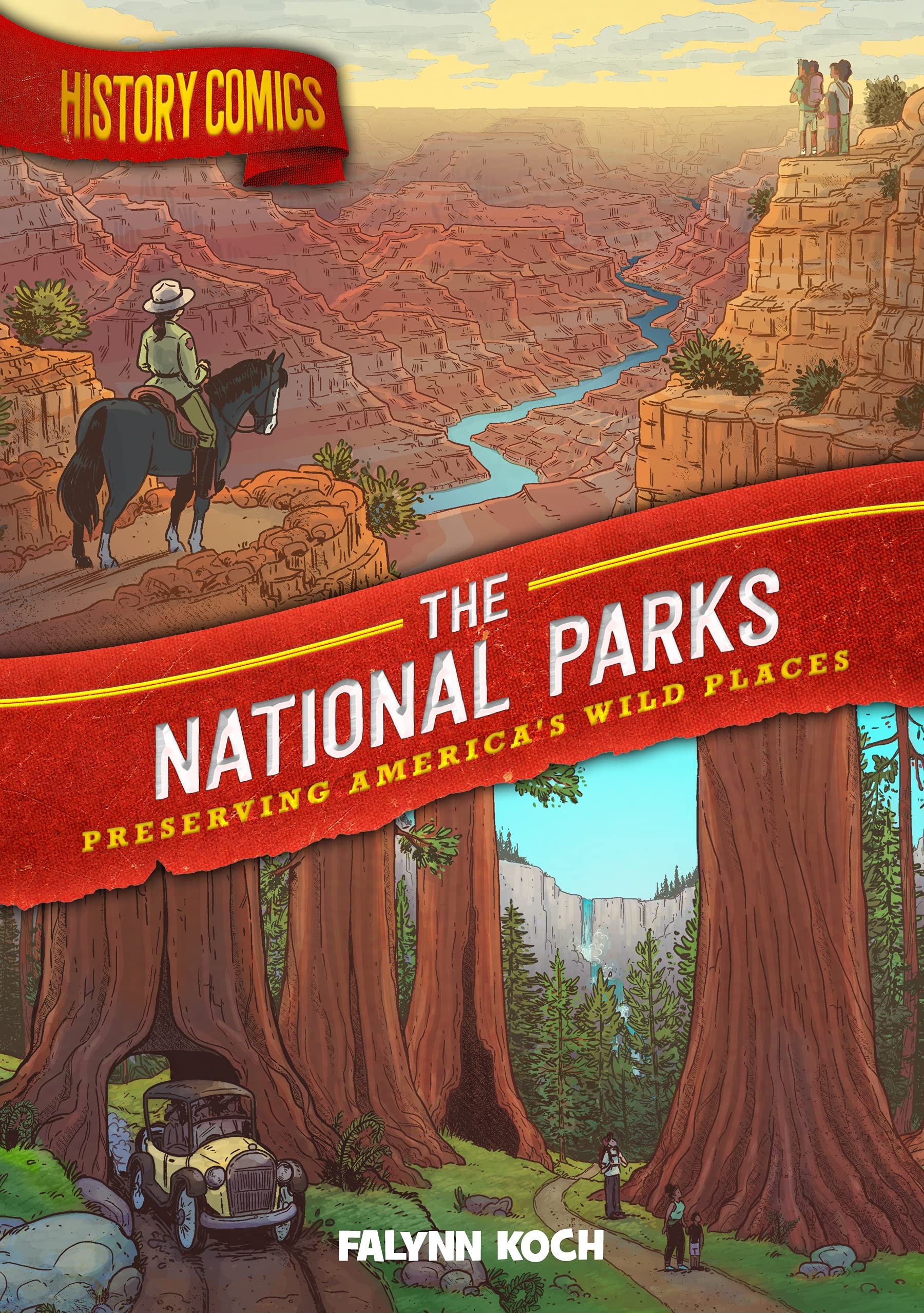 History Comics: The National Parks - Preserving America's Wild Places | Educational Graphic Novel for Kids & Adults | Perfect for Homeschooling, Classroom Learning & Nature Enthusiasts