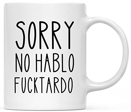 Sorry No Hablo Fucktardo