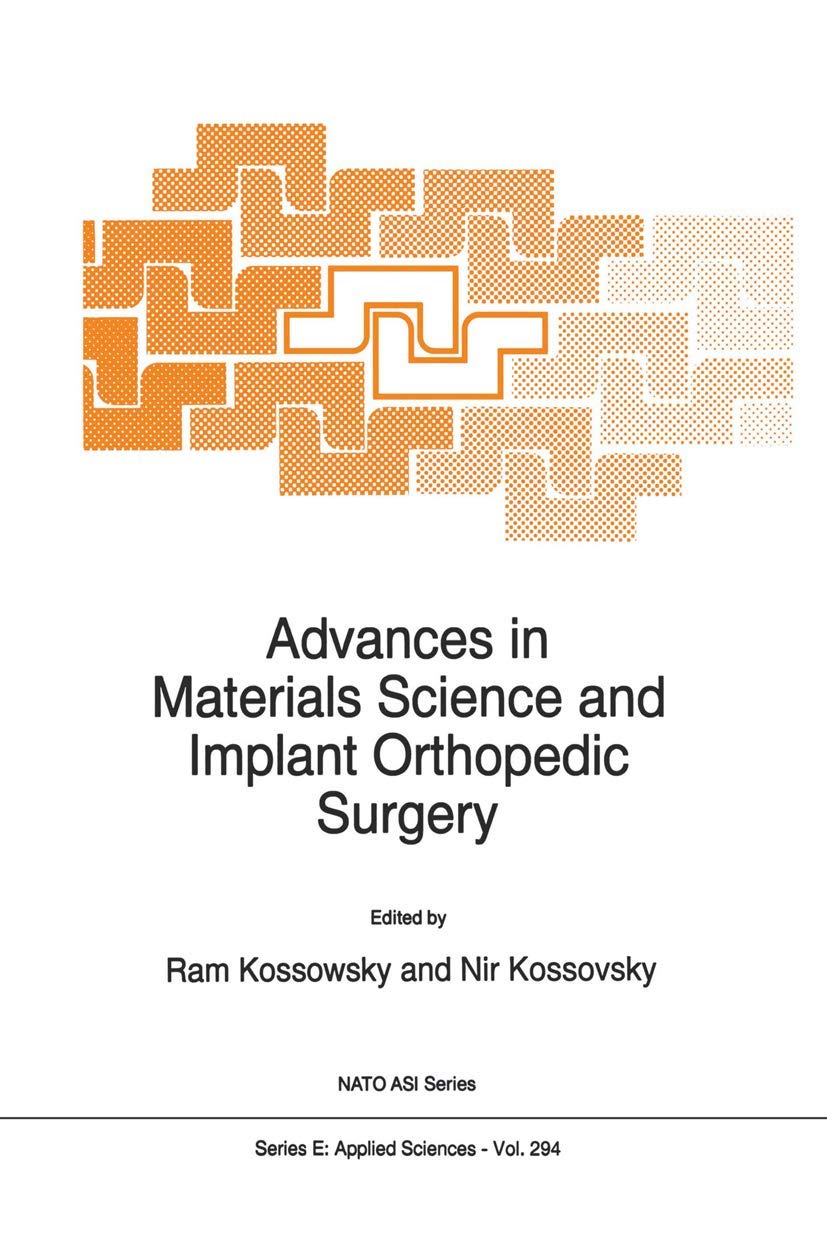 Advances in Materials Science and Orthopedic Implant Surgery - NATO Science Series | Medical Research & Surgical Applications