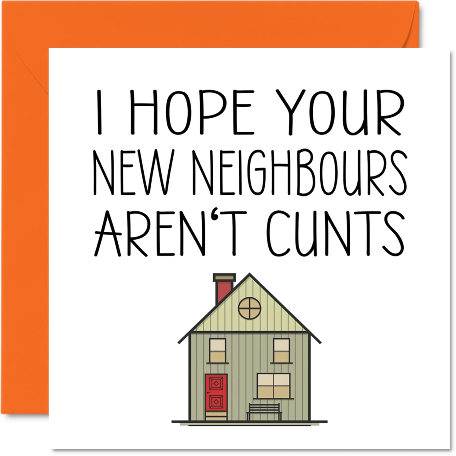 Funny Rude New Home Card - Housewarming Greeting Card for Neighbors, Friends & Family - 145mm Joke Moving Card - Perfect for Welcome Gifts, New Home Parties & Humorous Greetings
