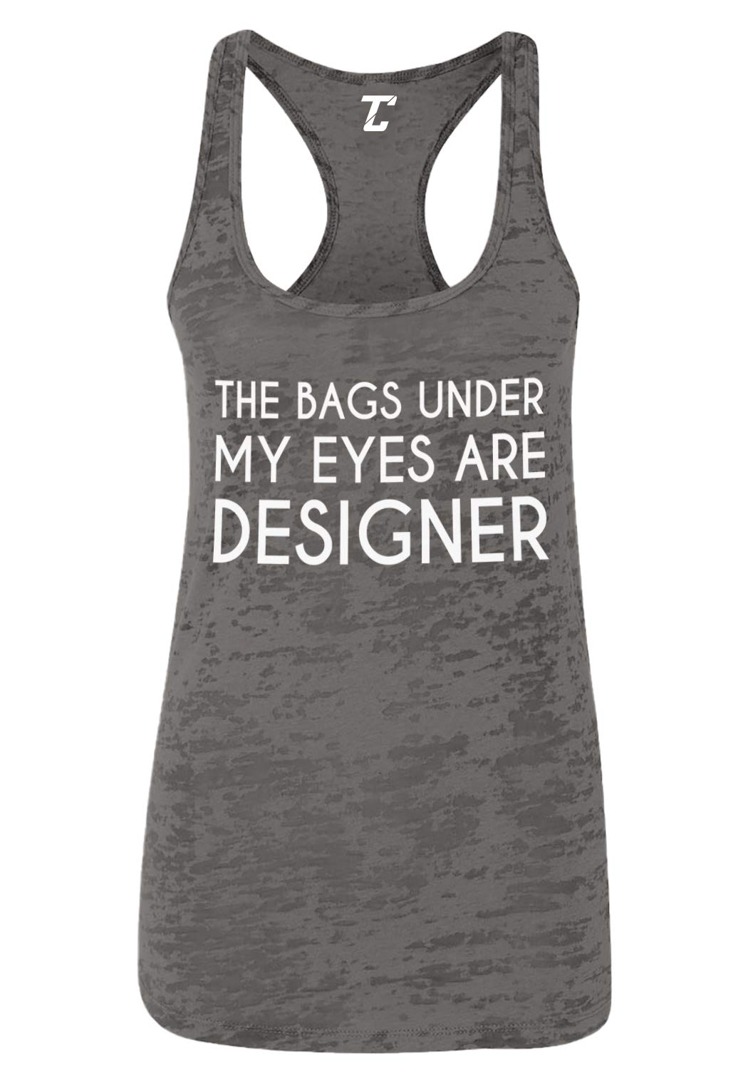 Funny Women's Racerback Tank Top - 'The Bags Under My Eyes are Designer' Humor Graphic Tee for Gym, Workout & Casual Wear