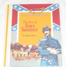 The Story of Fort Sumter - American Civil War History Book | Historical Non-Fiction | Perfect for Students, History Buffs & Educators