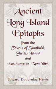 Ancient Long Island Epitaphs from Southold, Shelter Island & Easthampton NY | Historical Cemetery Records for Genealogy Research & Local History Studies