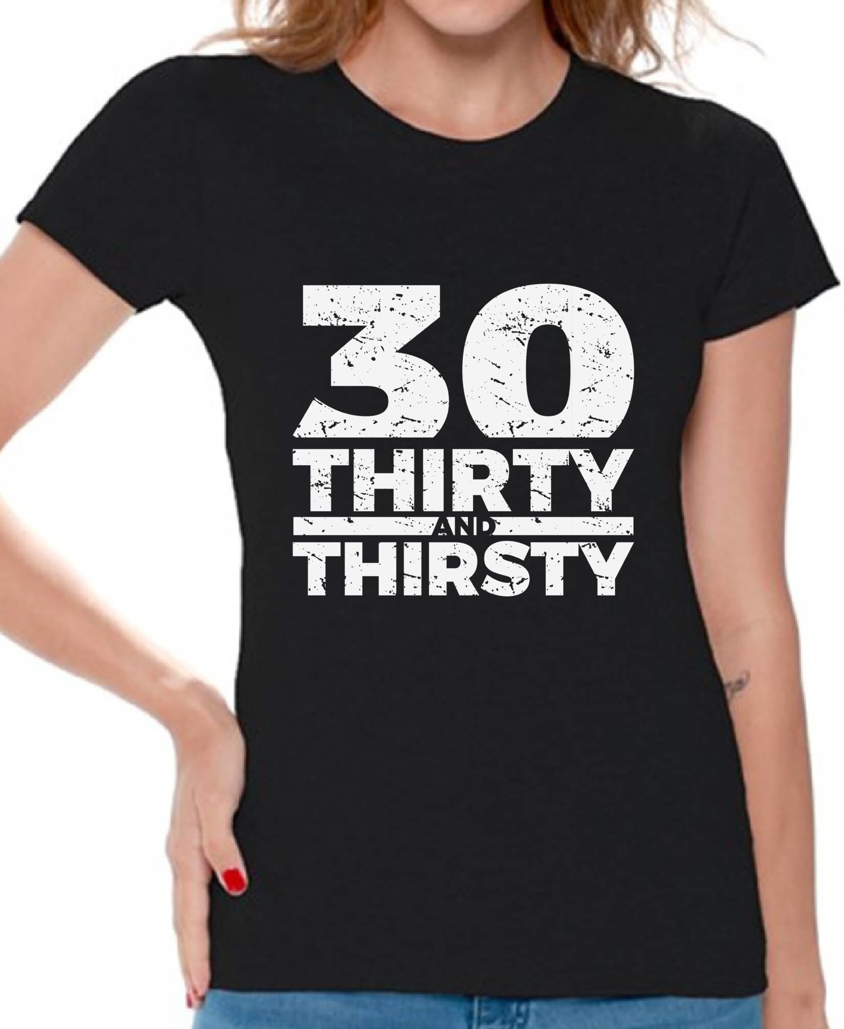 Thirty and Thirsty Birthday Shirt for Women - Funny 30th Birthday Party Outfit - Cute 30 Year Old Gift Idea - Perfect for Birthday Celebrations & Girls Night Out