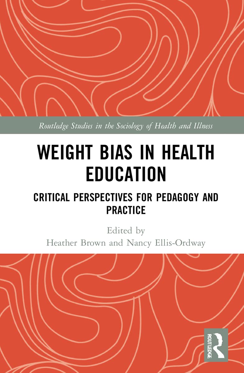 Understanding Weight Bias in Health Education - Routledge Studies in Sociology of Health & Illness | Essential for Medical Professionals & Public Health Researchers
